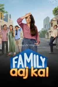 Family Aaj Kal S01 (2024) Hindi Completed Web Series Vegamovies Family Aaj Kal S01 (2024) Hindi Completed Web Series Vegamovies