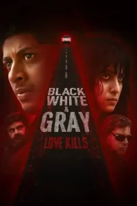 Black White And Gray – Love Kills S01 2025 Web Series Vegamovies Black White And Gray – Love Kills S01 2025 Web Series Vegamovies