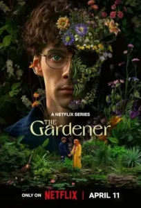 The Gardener S01 2025 Full Web Series Vegamovies The Gardener S01 2025 Full Web Series Vegamovies
